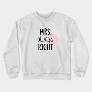 Mrs. Always Right Crewneck Sweatshirt